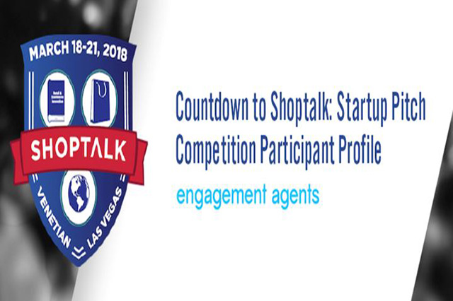 Countdown to Shoptalk: Startup Pitch Competition Participant Profile—Engagement Agents
