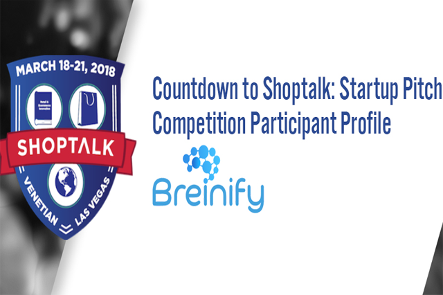 Countdown to Shoptalk: Startup Pitch Competition Participant Profile—Breinify