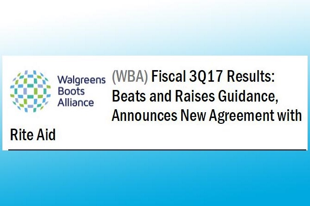 Walgreens Boots Alliance (WBA) Fiscal 3Q17 Results: Beats and Raises Guidance, Announces New Agreement with Rite Aid