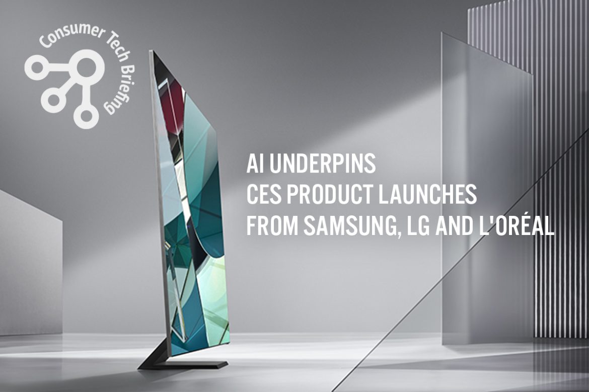 Consumer Tech Briefing: AI Underpins CES Product Launches from Samsung, LG and L’Oréal