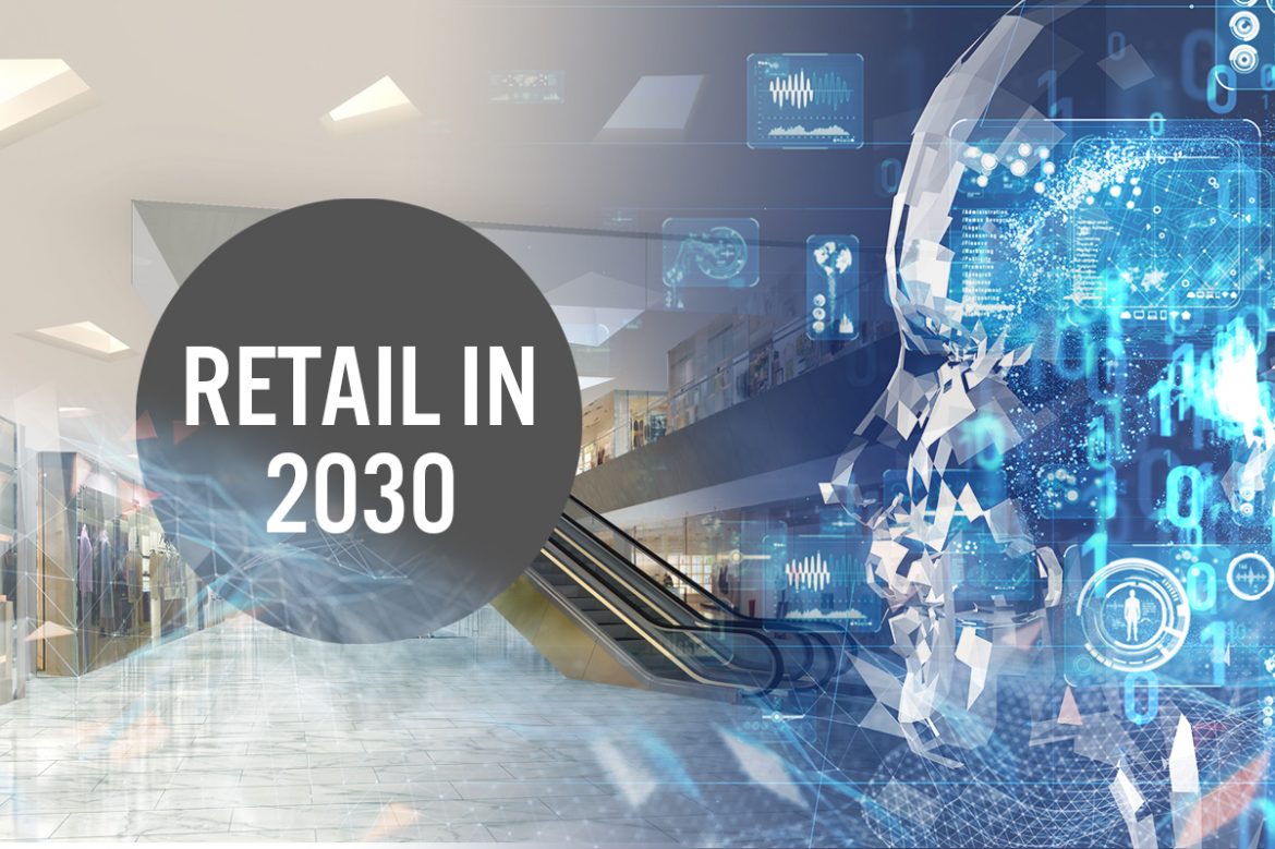Retail in 2030: Lean, Spectacular, Transparent and Frictionless