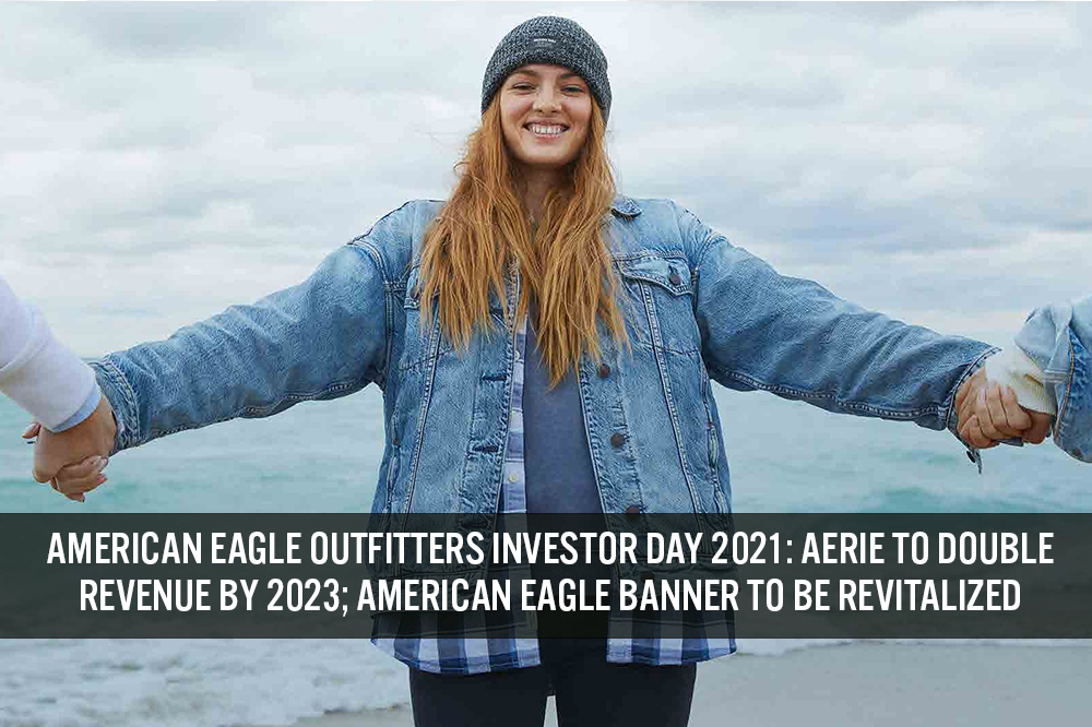 American Eagle Outfitters Investor Day 2021: Aerie To Double Revenue by 2023; American Eagle Banner To Be Revitalized