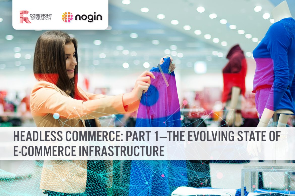 Headless Commerce: Part 1—The Evolving State of E-Commerce Infrastructure