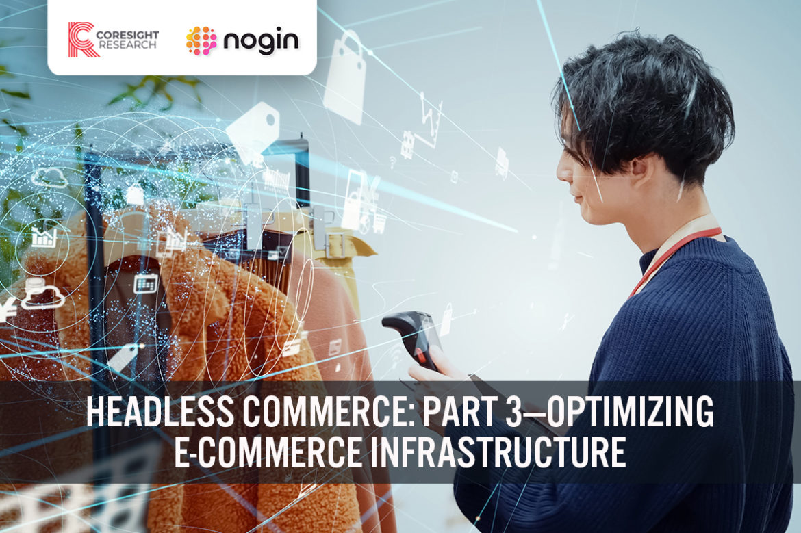 Headless Commerce: Part 3—Optimizing  E-Commerce Infrastructure